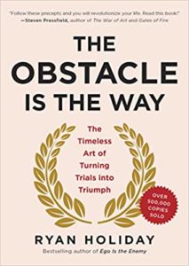 The Obstacle Is the Way by Ryan Holiday