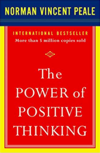 The Power of Positive Thinking by Dr. Norman Vincent Peale