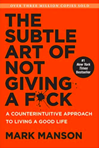 The Subtle Art of Not Giving a F*ck by Mark Manson