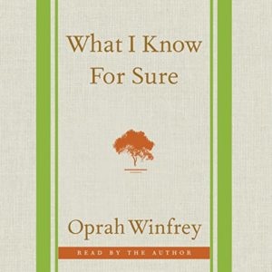 What I Know For Sure by Oprah Winfrey